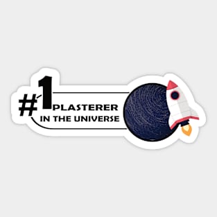 #1 plasterer in the universe Sticker